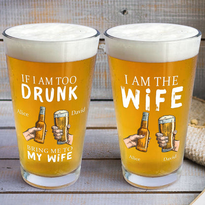 Couples' personalized beer glasses: "If I Am Too Drunk..." & "I Am The Wife", ideal wedding gifts.
