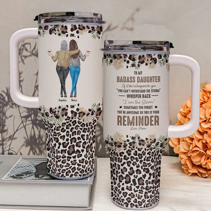 Personalized 40oz Tumbler With Straw - To My Daughter Whisper Back I Am The Storm - Piryoung Shop